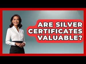 Are Silver Certificates Valuable? - The Collectibles Guide