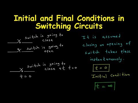 Concept of Initial and Final Conditions in Switching Circuits | Electrical Engineering