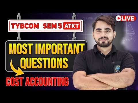 TYBCom Sem 5 Cost Accounting Most Important Questions | Mumbai University | Exam 2026 | Shubham Sir
