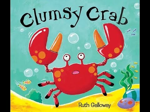 Clumsy Crab - Bedtime stories for kids, children's books read aloud - Ruth Galloway.