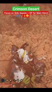 Crimson Desert | Focus on Side Quests = OP for Main Story!👌🫡 #crimsondesertgameplay #crimsondesert