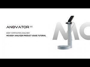ANOVATOR｜M0 BODY ANALYZER PRODUCT USAGE TUTORIAL