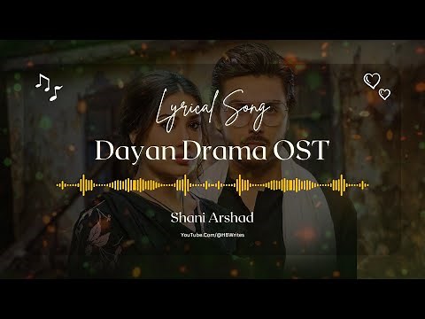 Dayan Drama Full OST Lyrics - Shani Arshad | Mehwish Hayat, Ahsan Khan, Hira Mani | HB Writes