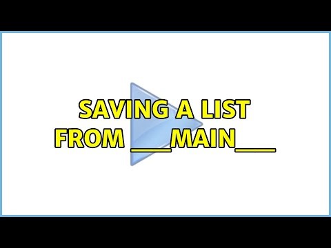 Saving a list from __main__