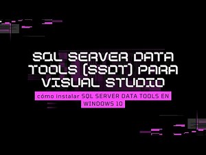 iNSTALANDO SQL Server Data Tools (SSDT) para Visual Studio EN WINDOWS 10 2024