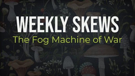 Weekly Skews – The Fog Machine of War | Skip Zalneraitis