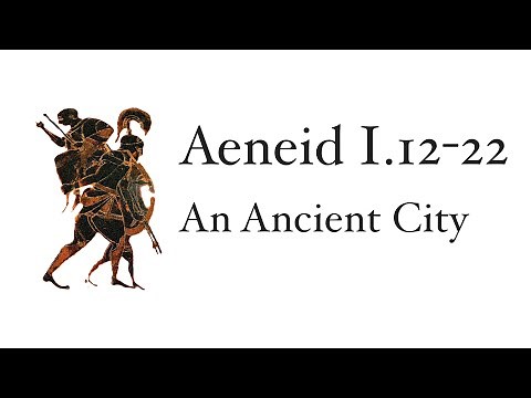 Aeneid Book 1.12-22: An Ancient City
