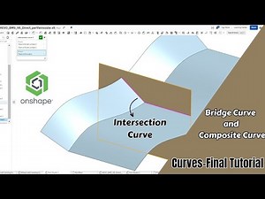 Onshape Tutorial on Bridge Curve, Composite Curve and Intersection Curve .