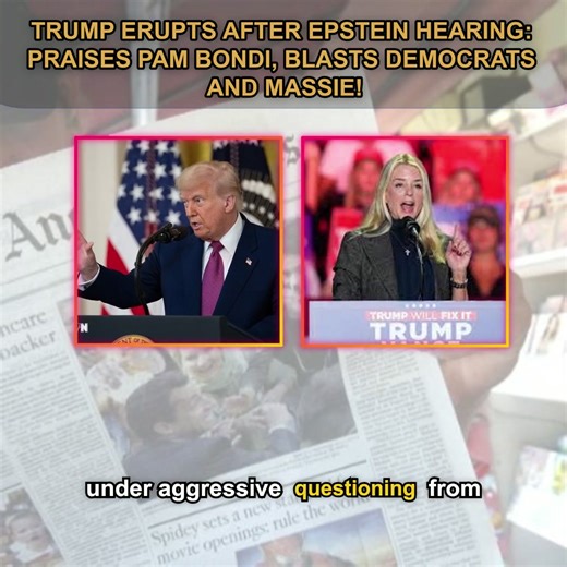 🚨 “EXONERATED OR EXPLODING?”: TRUMP PRAISES BONDI, UNLEASHES ON DEMS & MASSIE! 🔥 President Donald Trump ignited a political firestorm after praising AG Pam Bondi as “fantastic” following a heated Epstein hearing — declaring himself “100% exonerated.” Trump blasted Democrats as “guilty” and torched Rep. Thomas Massie as a “Sanctimonious RINO” after Massie criticized the Justice Department’s handling of the Jeffrey Epstein files. 💥 Is this total vindication — or a political war spiraling out of