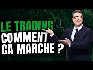 Le Trading Comment Ca Marche ?
