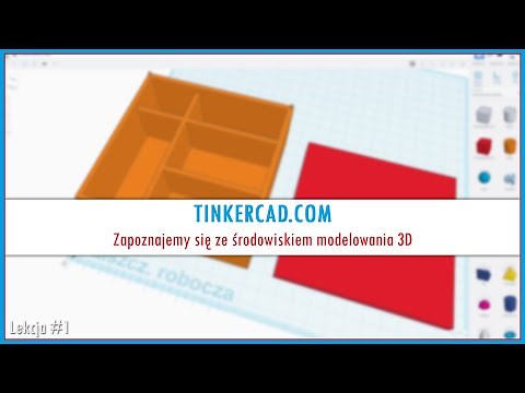 Tinkercad dla początkujących - Zapoznajemy się ze środowiskiem 3D - Lekcja #1