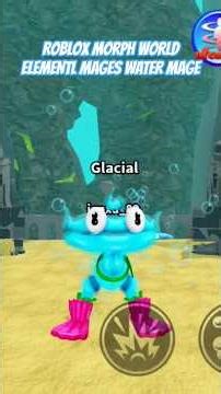 Roblox morph world ELEMENTL MAGES WATER MAGE