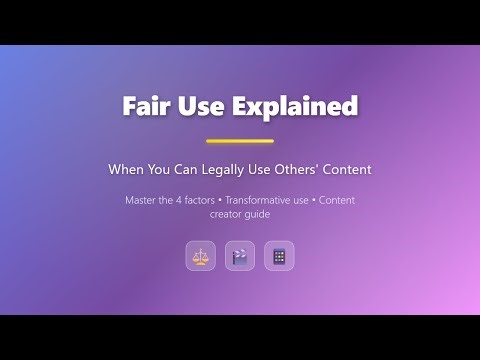 Fair Use Explained: When You Can Use Others' Content