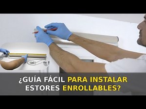 ¿Cómo INSTALAR Estores Enrollables? LA MEJOR GUÍA para Instalar tu Estor