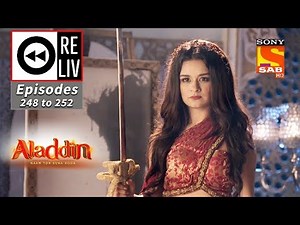 Weekly ReLIV - Aladdin - 29th July To 2nd August 2019 - Episodes 248 To 252