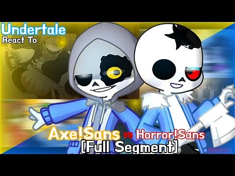 [Full Segment] Undertale React To Horror!Sans Vs Axe!Sans