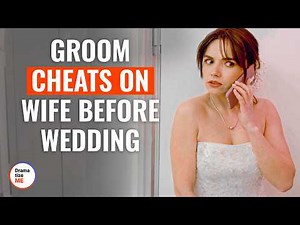 Groom Cheats On Wife Before Wedding | ‪@DramatizeMe‬