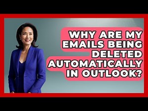 Why Are My Emails Being Deleted Automatically In Outlook? - TheEmailToolbox.com