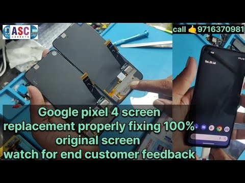 Google pixel 4A screen replacement properly fixing 100% original screen watch for end cust feedback