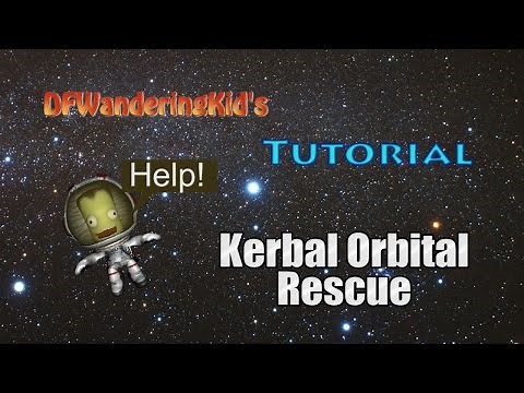 KSP Tutorial - Kerbal Orbital Rescues with Low Tech in 0.90.0