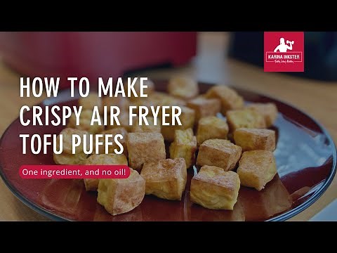 How to make crispy air fryer tofu puffs