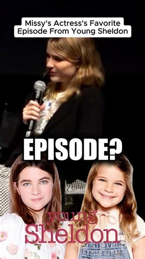 Missy's Actor's Favorite Episode From Young Sheldon
