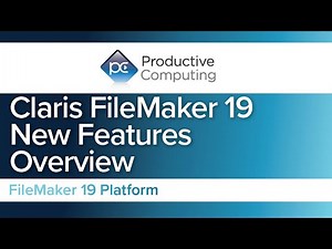 Claris FileMaker 19 New Features Overview
