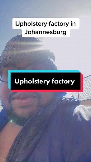 Sakhile Mcambi Upholstery Factory in Johannesburg