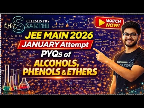 JEE MAINS PYQs || ALCOHOLS, PHENOLS & ETHERS || JANUARY ATTEMPT 2026 || Chemistry SARTHI