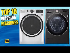 Best Washing Machine 2025 | Top 10 Best Washing Machines for Smart, Efficient, Hassle-Free Laundry