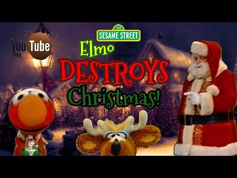 YouTube Poop - Sesame Street: Elmo Destroys Christmas! (Christmas special)