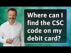Where can I find the CSC code on my debit card?