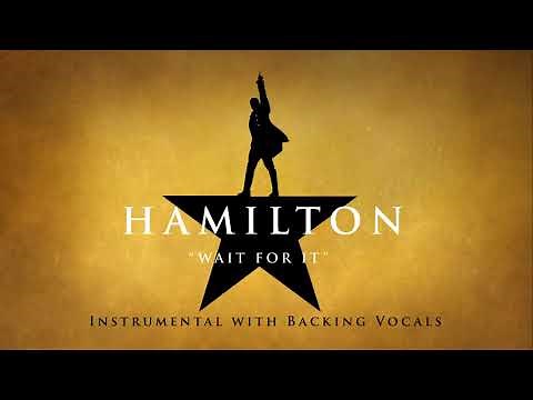 Wait for It - Hamilton - Instrumental with Backing Vocals