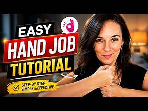 TIPS FOR A MIND-BLOWING HANDJOB | How to Give a Man a Hand Job