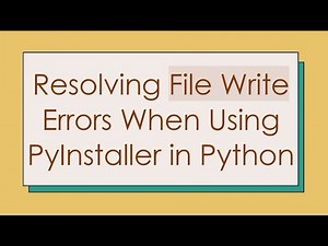 Resolving File Write Errors When Using PyInstaller in Python