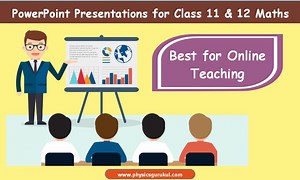 Class 11 and 12 Maths PPT for Online Teaching - Gurukul of Excellence