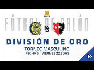 #División de Oro Arofusa Masculino - Fecha 3 - R. Central vs Newell´s