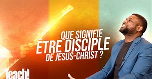 Comment devenir un disciple de Jésus-Christ ? - Teach! - Athoms Mbuma