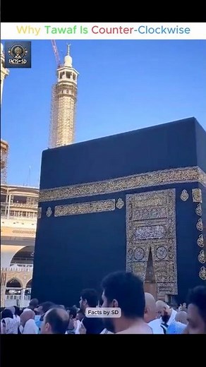 Why Tawaf Is Counter-Clockwise #facts #shorts