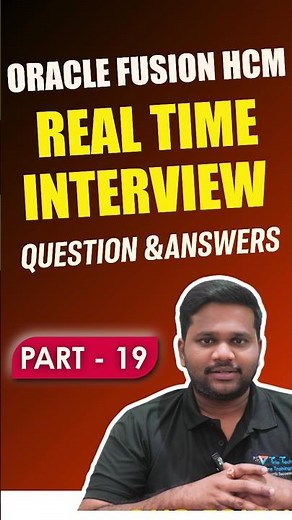 Part 19: Oracle Fusion HCM Interview Mastery Answer Frameworks Every Candidate Must Know