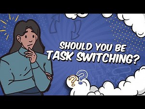 Is Task Switching Making You Less Efficient?