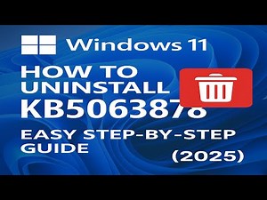 How to Uninstall KB5063878 on Windows 11 | Easy Step-by-Step Guide (2025)