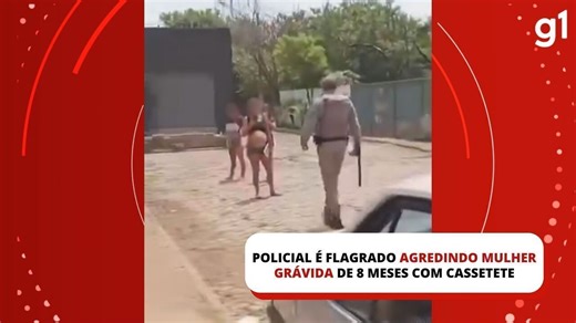 Policial militar é flagrado agredindo mulher grávida com cassetete