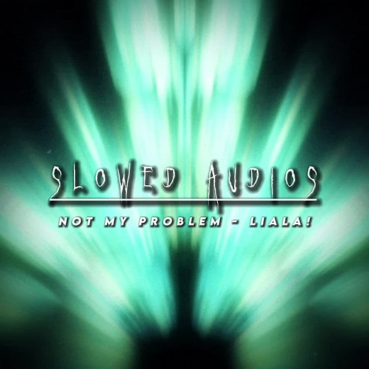 Not my problem - Liala! #foryou #fyp #slowaudio #slowedandreverb #slowed #audio #viral #music#onezoyslowed
