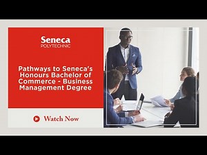 Pathways to Honours Bachelor of Commerce – Business Management - Seneca Polytechnic