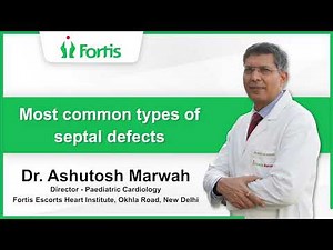 Understand Septal Defects: Insights from Dr. Ashutosh Marwah