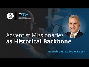 Adventist Missionaries - The Backbone of Church History