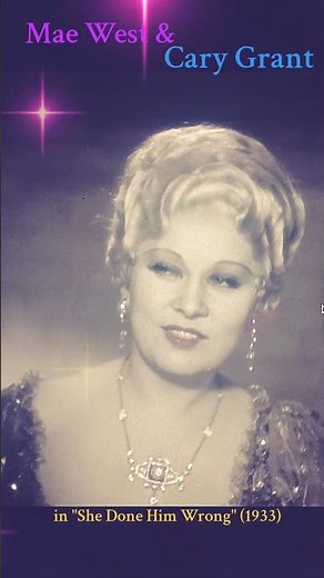 Mae West and Cary Grant in the 1933 pre-code film "She Done Him Wrong"