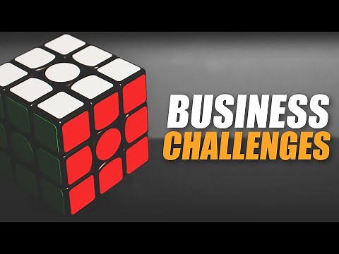 The 7 Biggest Business Challenges (And How to Overcome Them)