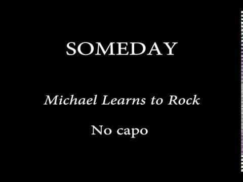 SOMEDAY - MICHAEL LEARNS TO ROCK (Chords and Lyrics)